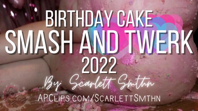 Birthday Cake Smash and Twerk 2022 video from Ms Scarlett Smthn