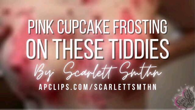 Pink Cupcake Frosting On These Tiddies video from Ms Scarlett Smthn