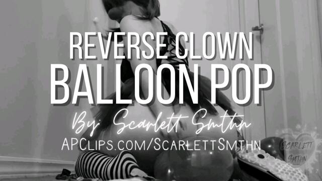 Reverse Clown Balloon Pop video from Ms Scarlett Smthn