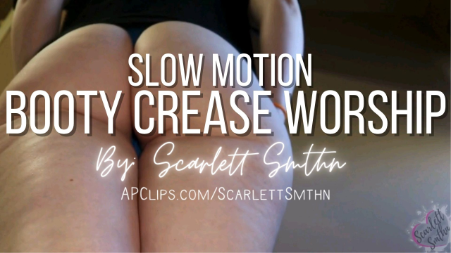 Slow Motion Booty Crease Worship video from Ms Scarlett Smthn