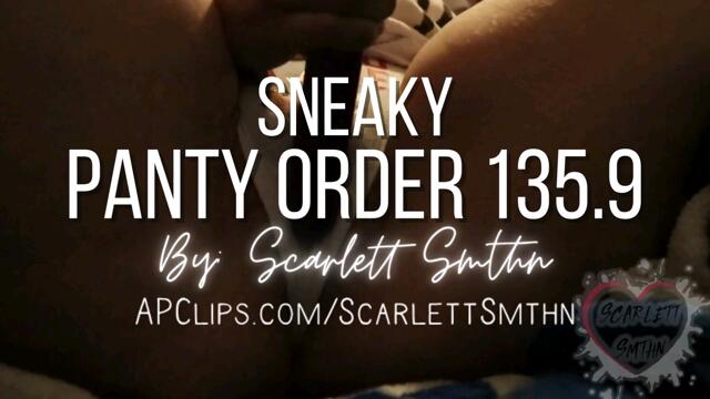 Sneaky Panty Order 135.9 video from Ms Scarlett Smthn
