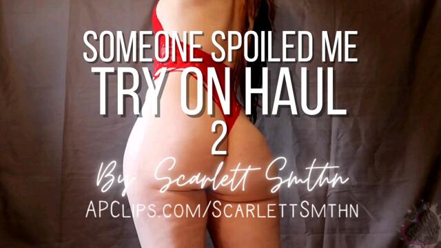 Someone Spoiled Me - Try On Haul 2 video from Ms Scarlett Smthn