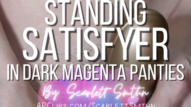Standing Satisfyer in Dark Magenta Panties video from Ms Scarlett Smthn
