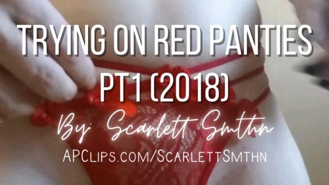 Trying On Red Panties Pt1 (Mobile) 2018 video from Ms Scarlett Smthn