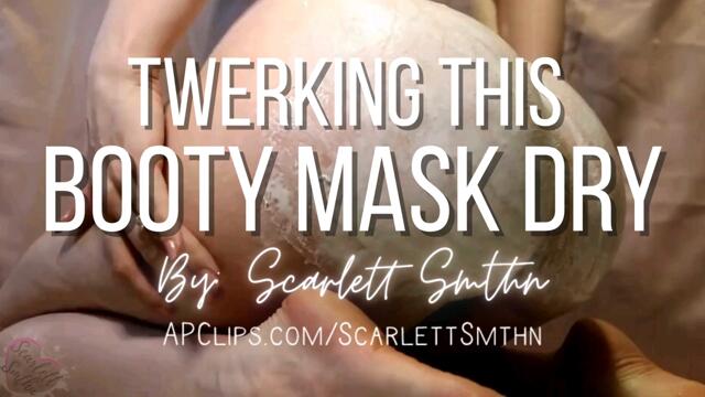 Twerking This Booty Mask Dry video from Ms Scarlett Smthn