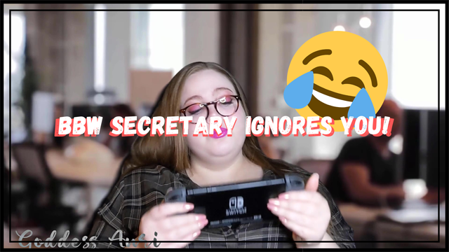 BBW Secretary IGNORES You video from Goddess Anri