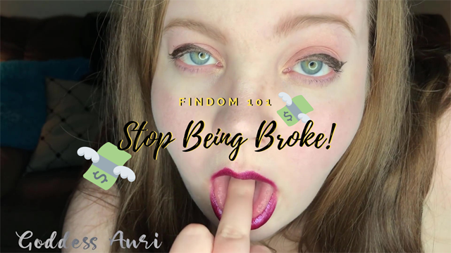 Findom 101 : STOP BEING BROKE video