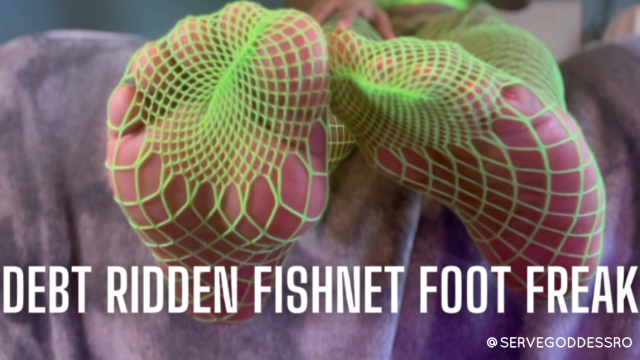DEBT RIDDEN FISHNET FOOT FREAK video from Royal Ro
