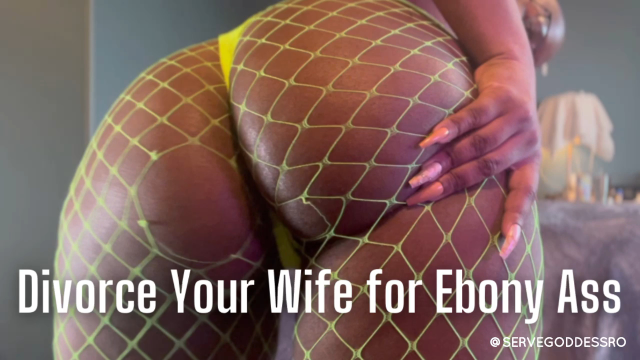 Divorce Your Wife for Ebony Ass bnwo video from Royal Ro