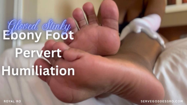 Gloved, Stinky Ebony Foot Freak Humiliation video from Royal Ro