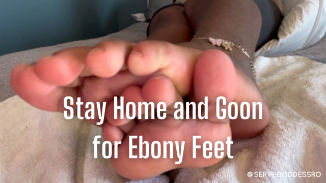 Stay Home and Goon for Ebony Feet - Royal Ro POV foot worship nail care gooning encouragement video from Royal Ro