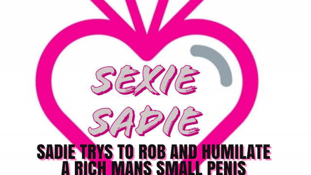 SEXIE SADIE HUMILATES A RICH MANS DICK video from Sexie Sadie