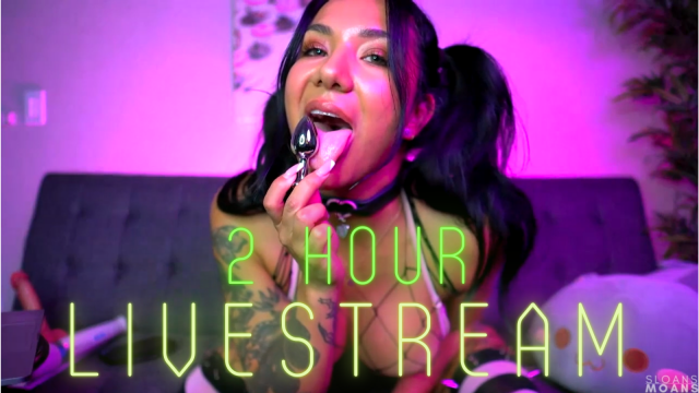 my very first super sexy 2 HOUR livestream video from Sloansmoans