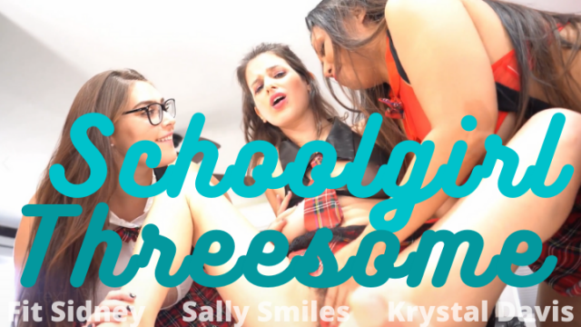 Lesbian Schoolgirl Threesome - SmilesofSally, FitSid, KrystalDavisXXX video from Sally Smiles