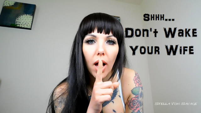 Shh! Don't Wake Your Wife - POV Cheating Sex Fantasy video from Stella Von Savage