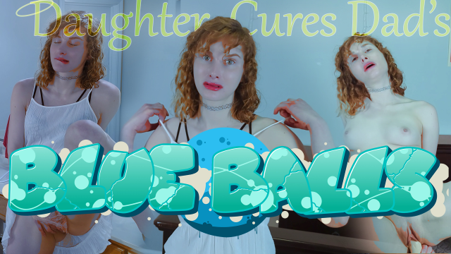 Daughter Cures Dad's Blue Balls video from Tabby Salad