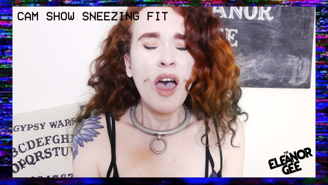 Cam Show Sneezing Fit video from Eleanor