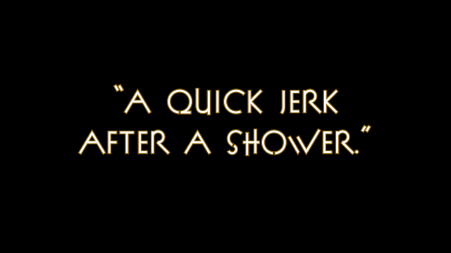 A Quick Jerk After My Shower video from