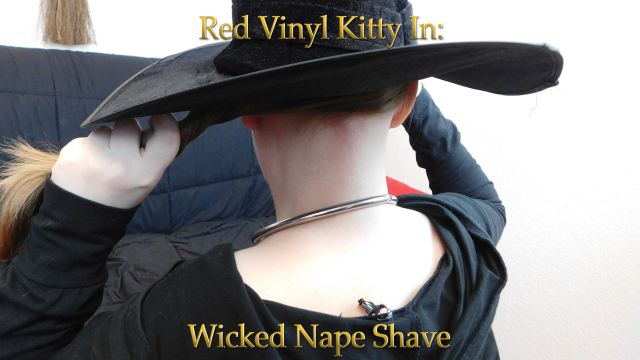 A Wicked Nape Shave video from Red Vinyl Kitty