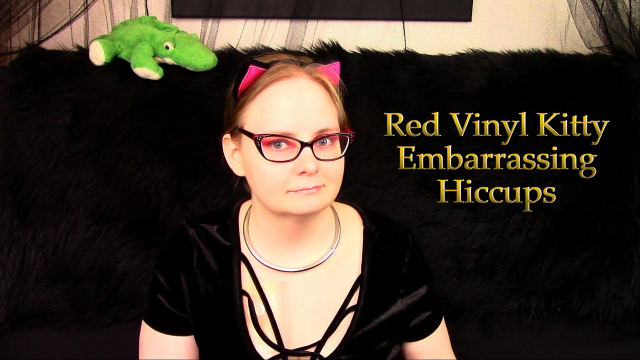 Red Vinyl Kitty's Embarrassing Hiccups video from Red Vinyl Kitty