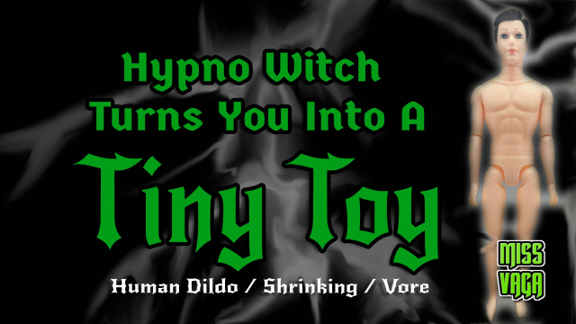 Hypno Witch Makes you Her Tiny Toy video from Miss Vaga Bong
