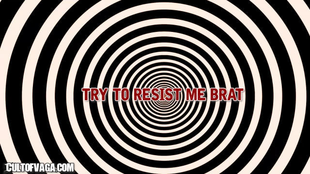 Try to Resist My Hypnosis Brat video from Miss Vaga Bong