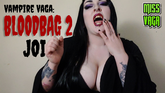 Vampire Vaga: Bloodbag 2 JOI video from Miss Vaga Bong