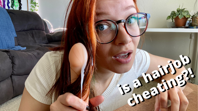 it's not cheating if it's a hairjob pov with cumshot video from Veggiebabyy
