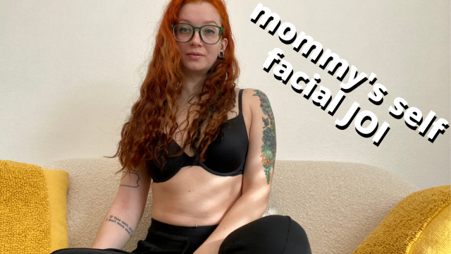 mommy's self facial joi - cum on your face for mommy video from Veggiebabyy