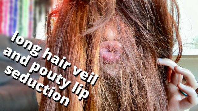 seducing you with big pouty lips and long straight hair over my face video from Veggiebabyy