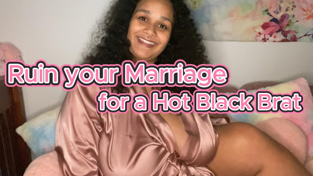 Ruin your Marriage for a Hot Black Brat video from Miss Venus Doll