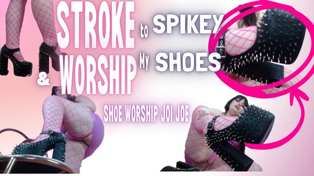 STROKE AND WORSHIP TO MY SPIKEY SHOES JOE video from