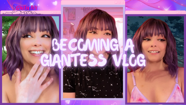 Becoming a Giantess Vlog video from Gwen Ivy