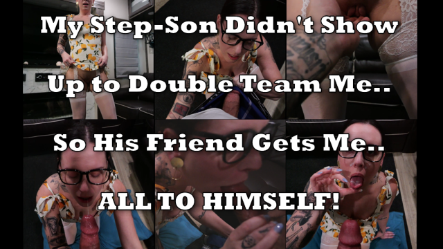 The Sloppiest Blowjob EVER for my Step-Son's Best Friend video from XNatashaGrey