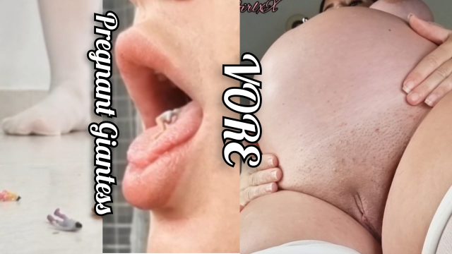 Hungry and Pregnant Giantess video from XxNaughtyGirlxX