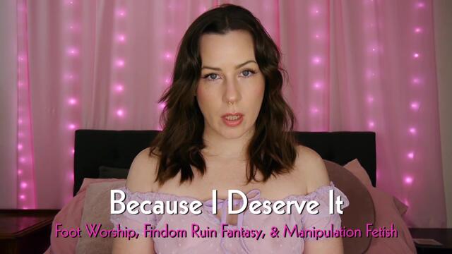 Because I Deserve It video