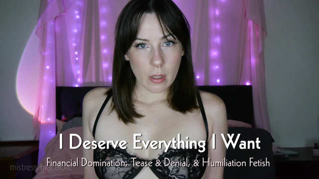 I Deserve Everything I Want video from Mistress Macabre