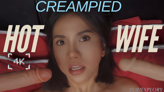Asian Hotwife's Creampied Gangbang 4K video from Yuriexplory