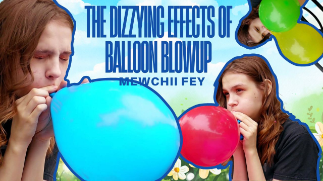 HD Mewchii Fey - The Dizzying Effects of Balloon Blowup video from Zivafey